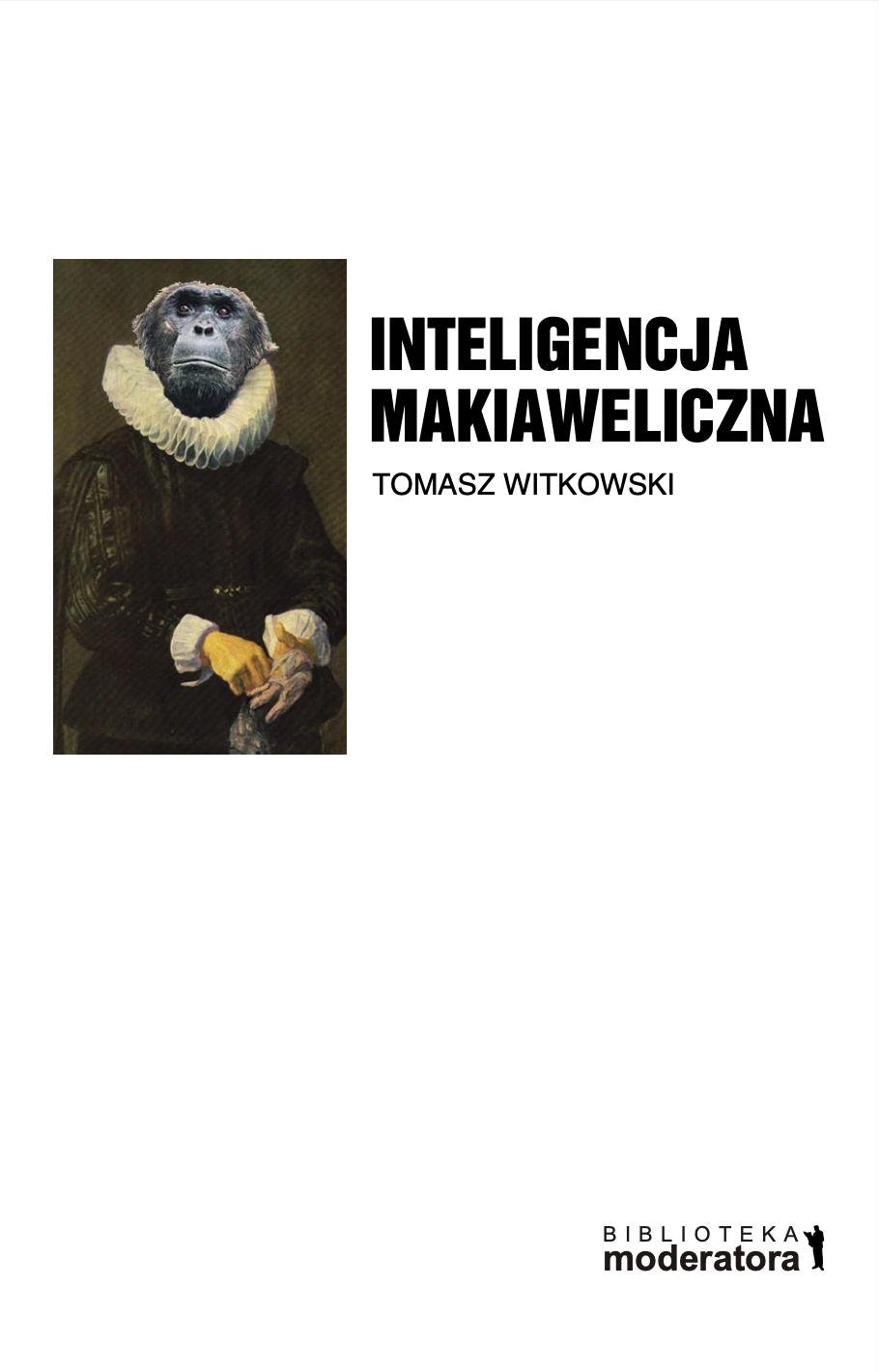 Inteligencja makiaweliczna. Rzecz o pochodzeniu natury ludzkiej. - ebook