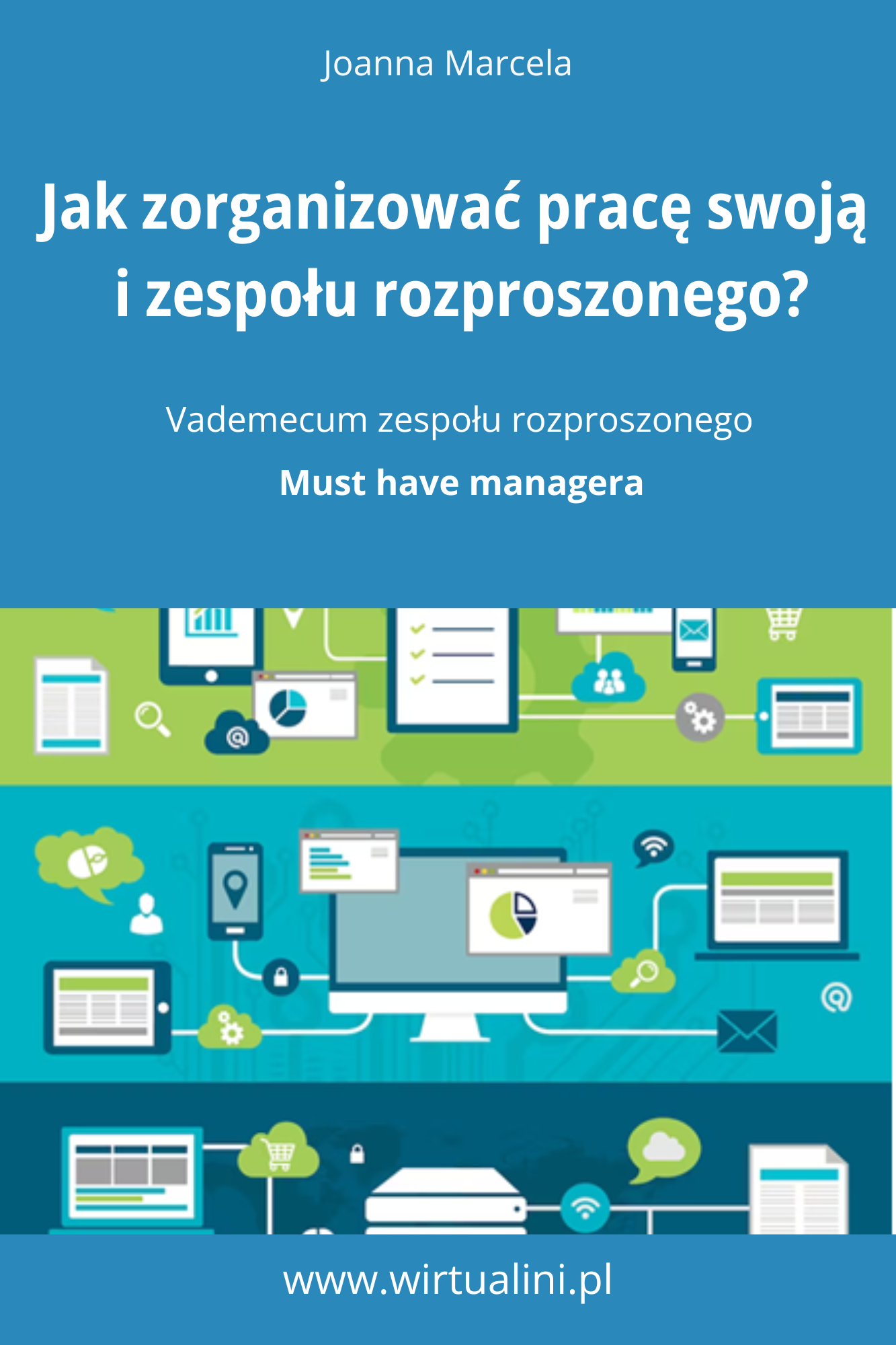 Jak zorganizować pracę swoją i zespołu na odległość. - ebook