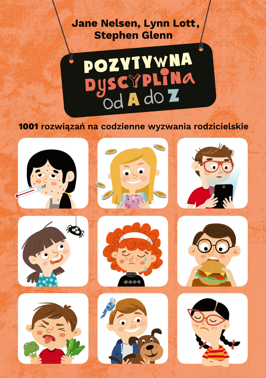 Pozytywna dyscyplina od A do Z. 1001 rozwiązań na codzienne wyzwania rodzicielskie. - ebook