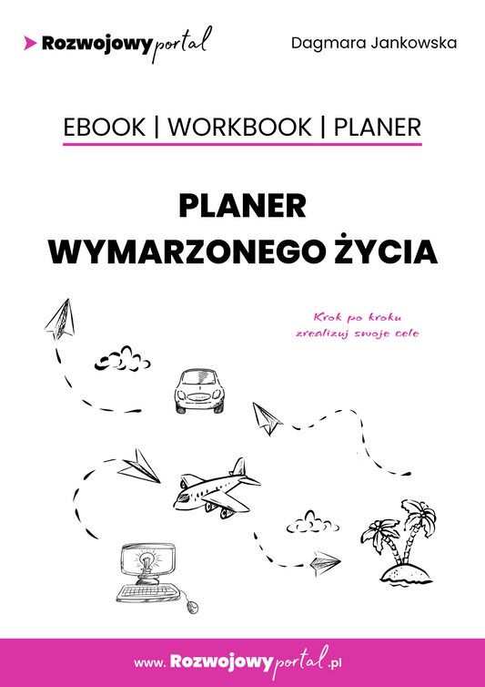 Planer wymarzonego życia (eBook + workbook + planer - szablony)