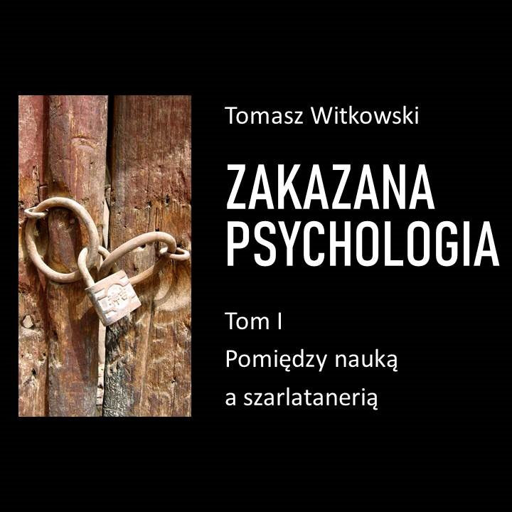 Zakazana psychologia. Pomiędzy szarlatanerią a nauką. Tom I - audiobook