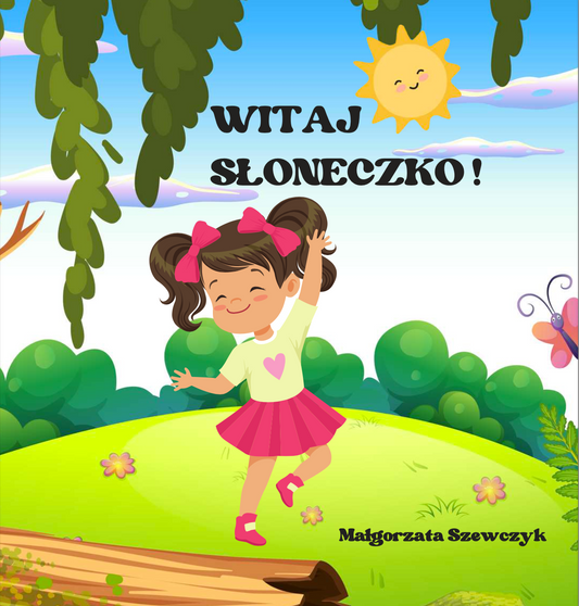 Witaj Słoneczko! Małgorzata Szewczyk