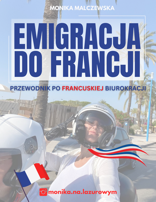 Emigracja do Francji. Przewodnik po francuskiej biurokracji