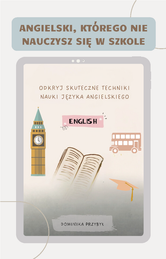 Angielski, którego nie nauczysz się w szkole. Skuteczne techniki nauki języka angielskiego