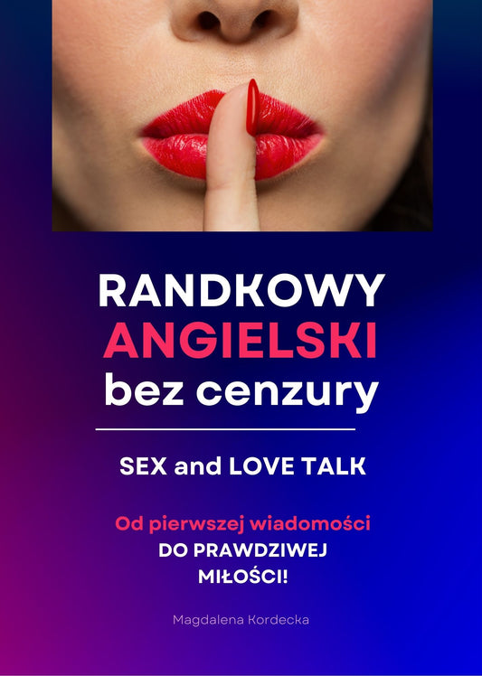 Randkowy angielski bez cenzury - Sex & Love Talk. MiniKurs z nagraniami mp3 - ebook
