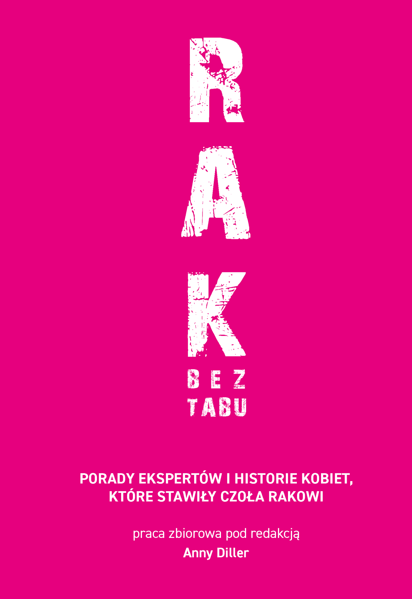 RAK BEZ TABU. Porady ekspertów i historie kobiet, które stawiły czoła rakowi